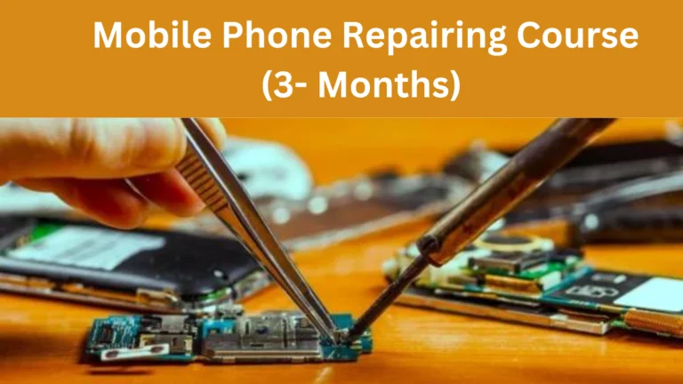 Mobile Phone Repairing Course (3- Months) 4 Mobile Phone Repairing Course (3- Months)