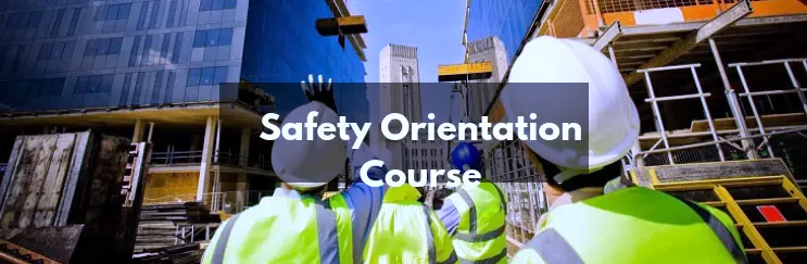 Safety Orientation Course 3 Safety Orientation Course 2024