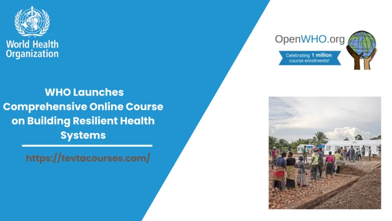WHO Launches Comprehensive Online Course on Building Resilient Health Systems
