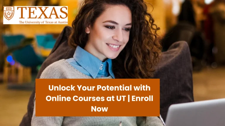 Unlock Your Potential with Online Courses at UT | Enroll Now 4 Unlock Your Potential with Online Courses at UT | Enroll Now