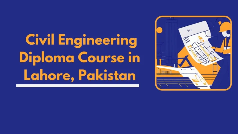 Civil Engineering Diploma Course in Lahore, Pakistan 7 Civil Engineering Diploma Course in Lahore, Pakistan