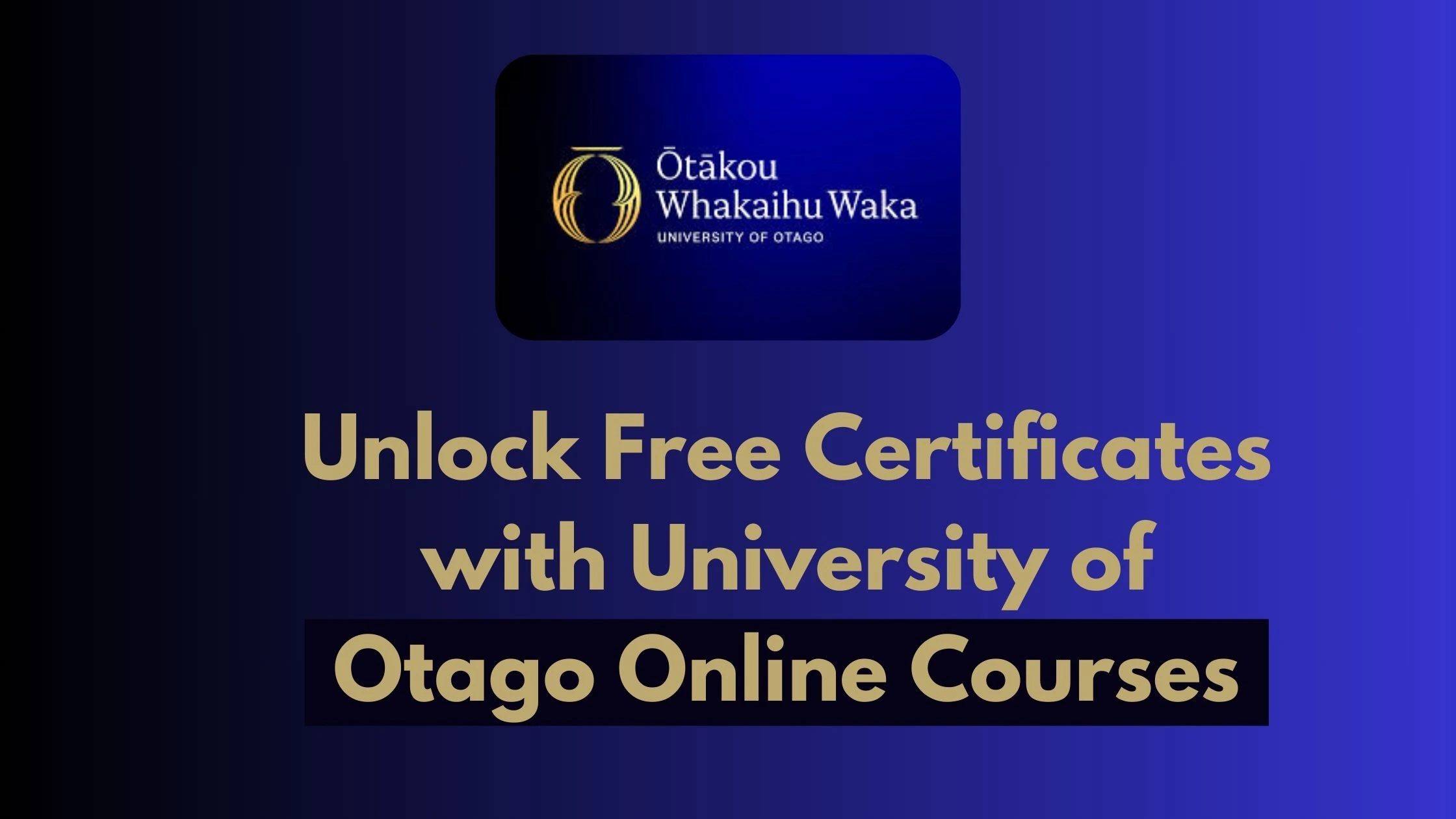 Unlock Free Certificates with University of Otago Online Courses
