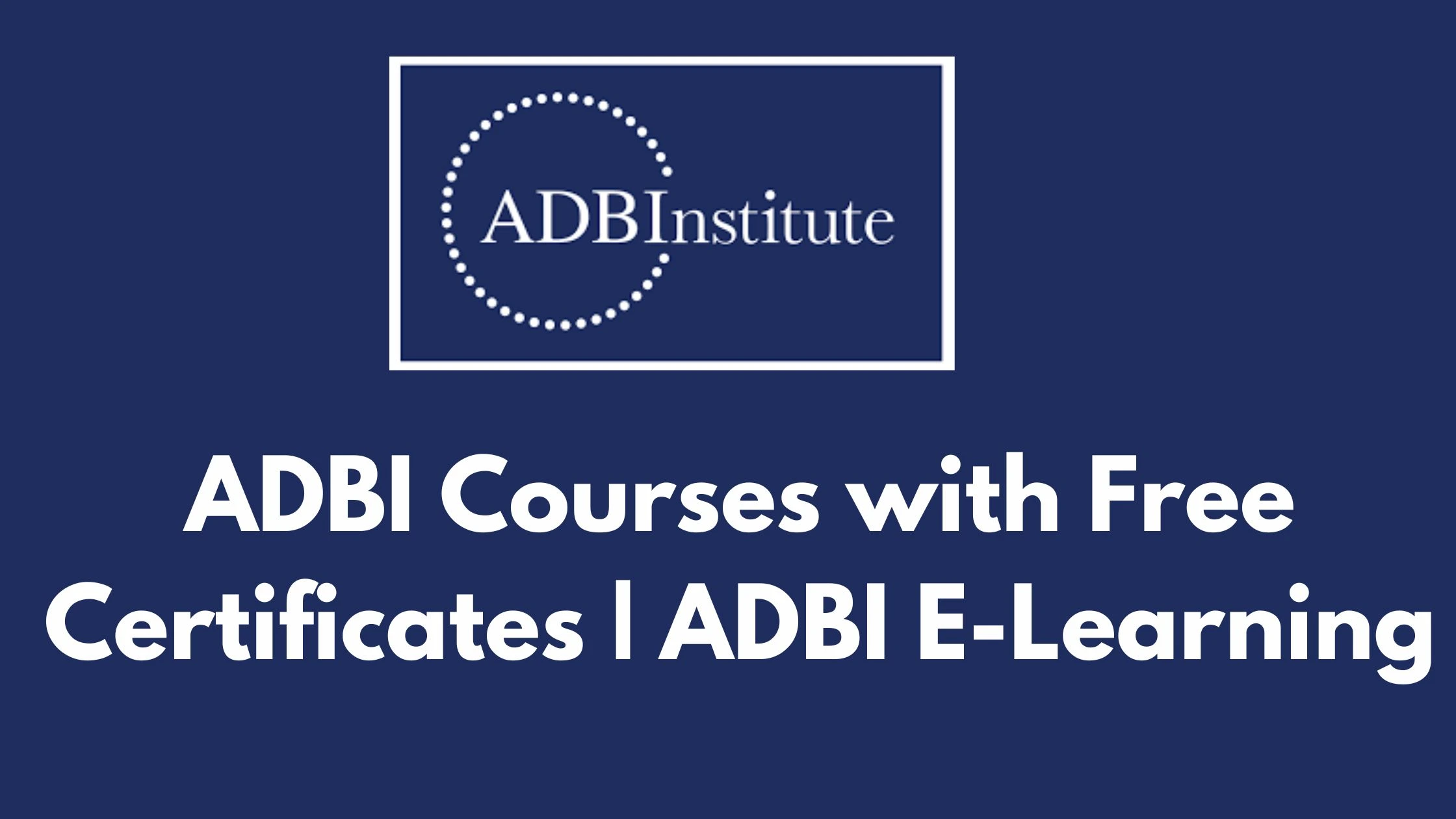 ADBI Courses with Free Certificates | ADBI E-Learning
