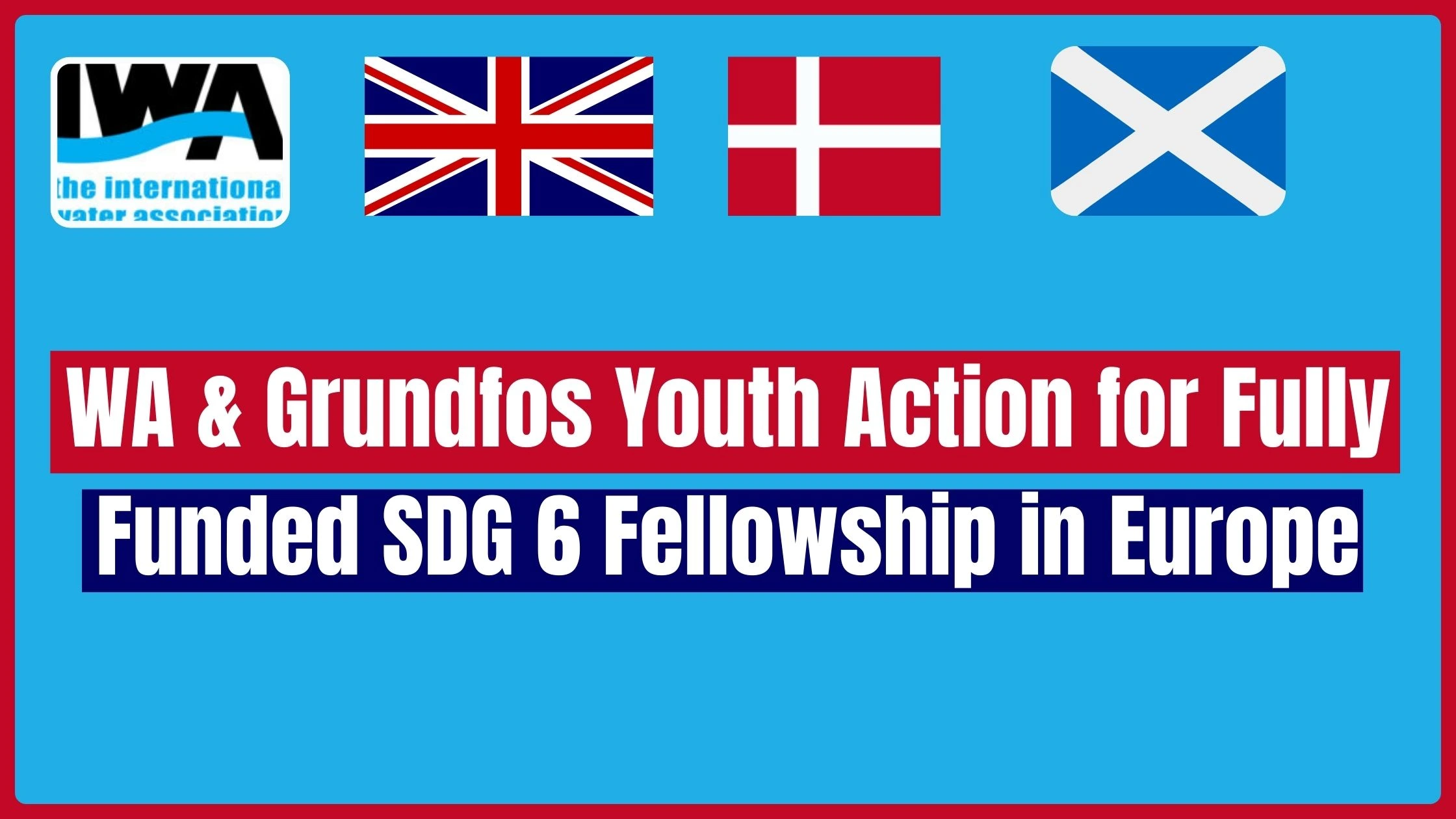WA & Grundfos Youth Action for Fully Funded SDG 6 Fellowship in Europe | Join Now 1 WA & Grundfos Youth Action for Fully Funded SDG 6 Fellowship in Europe