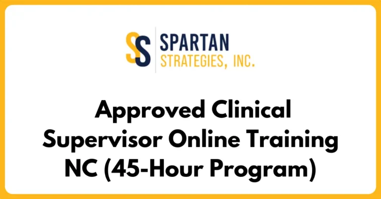 Approved Clinical Supervisor Online Training NC (45-Hour Program) 5 Approved Clinical Supervisor Online Training NC (45-Hour Program)