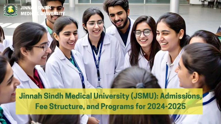 Jinnah Sindh Medical University (JSMU): Admissions, Fee Structure, and Programs for 2024-2025 4 Jinnah Sindh Medical University (JSMU): Admissions, Fee Structure, and Programs for 2024-2025